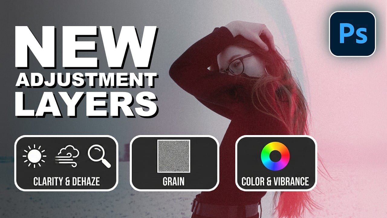 How to Use the New Color, Clarity, Dehaze, and Grain Adjustment Layers in Photoshop